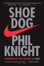 Shoe Dog A Memoir By The Creator Of Nike