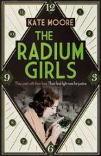 The Radium Girls They Paid With Their Lives Their Final Fight Was For Justice