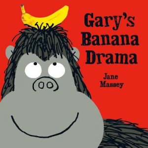 Gary's Banana Dramas by Jane Massey