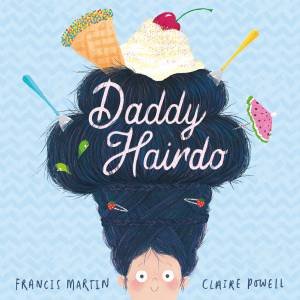 Daddy Hairdo by Claire Powell & Martin Francis
