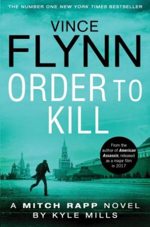 Order To Kill by Vince Flynn & Kyle Mills