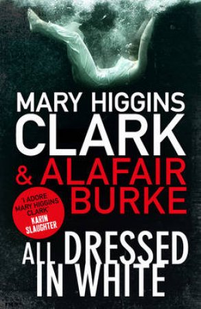 All Dressed in White by Mary Higgins; Burke, Alafair Clark