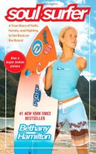 Soul Surfer A True Story of Faith Family and Fighting to Get Back on the Board