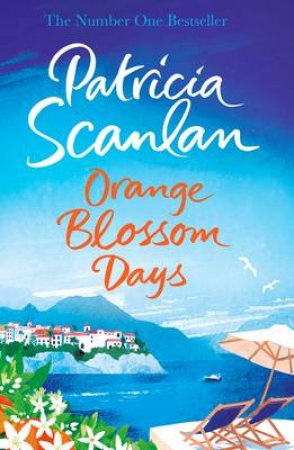 Orange Blossom Days by Patricia Scanlan