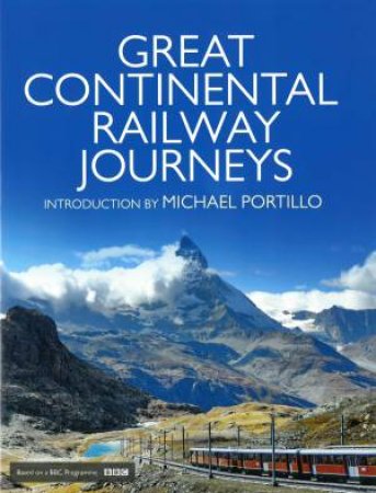 Great Continental Railway Journeys by Michael Portillo