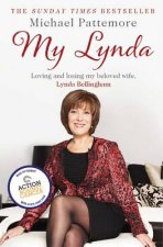 My Lynda Loving and losing my beloved wife Lynda Bellingham