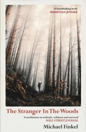 The Stranger In The Woods by Mike Finkel