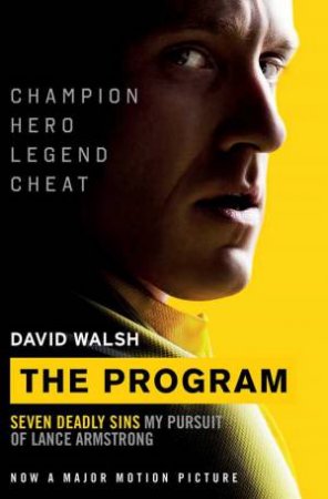 The Program : Seven Deadly Sins - My Pursuit of Lance Armstrong by David Walsh