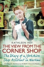 The View From the Corner Shop Diary of a Wartime Shop Assistant