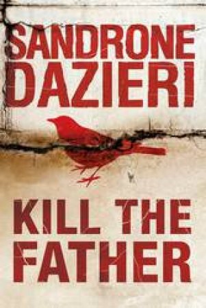 Kill The Father by Sandrone Dazieri