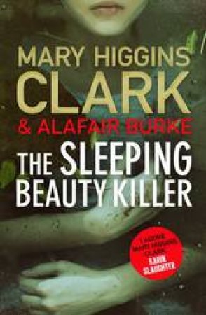 The Sleeping Beauty Killer by Mary Higgins Clark & Alafair Burke