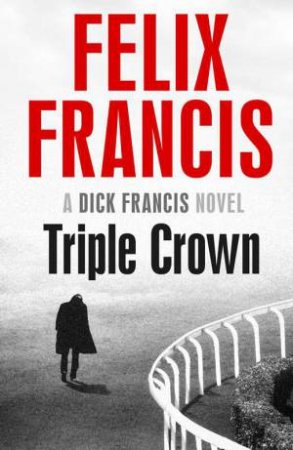 Triple Crown by Felix Francis