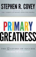 Primary Greatness The 12 Levers of Success