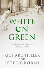 White On Green A Portrait Of Pakistan Cricket