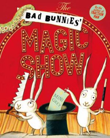 Bad Bunnies' Magic Show by Mini Grey