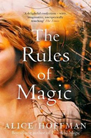 The Rules Of Magic by Alice Hoffman