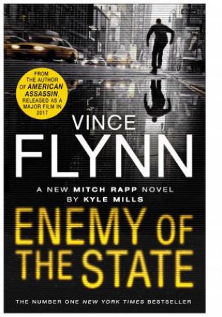 Enemy Of The State by Vince Flynn & Kyle Mills