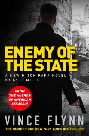Enemy Of The State by Vince Flynn & Kyle Mills