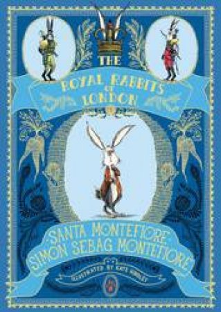 The Royal Rabbits Of London by Santa Montefiore & Simon Seb Montefiore