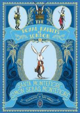 The Royal Rabbits Of London by Santa Montefiore & Simon Seb Montefiore