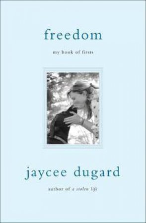 Freedom: My Book Of Firsts by Jaycee Dugard