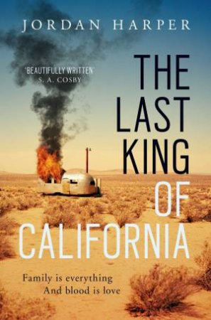 The Last King Of California by Jordan Harper
