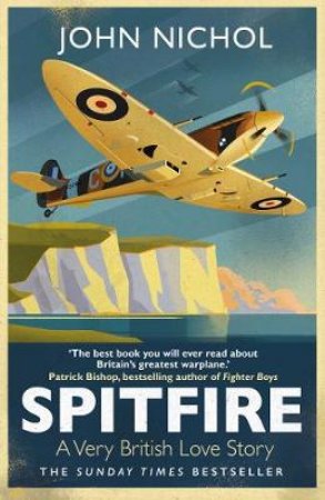 Spitfire: Beyond The Battle Of Britain by John Nichol
