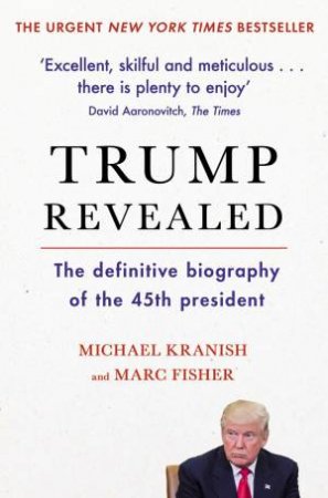 Trump Revealed by Marc Fisher & Michael Kranish