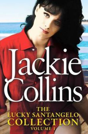 Lucky Santangelo Collection: Confessions Of A Wild Child And Lucky by Jackie Collins