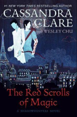The Red Scrolls Of Magic by Cassandra Clare