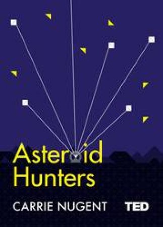 Asteroid Hunters by Carrie Nugent