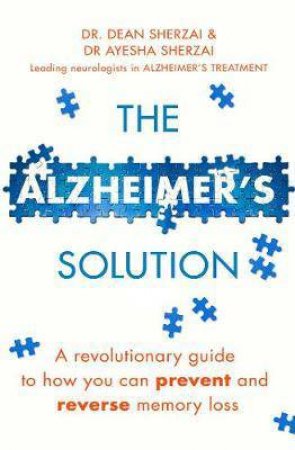 The Alzheimer's Solution by Dr Dean Sherzai & Dr Ayesha Sherzai
