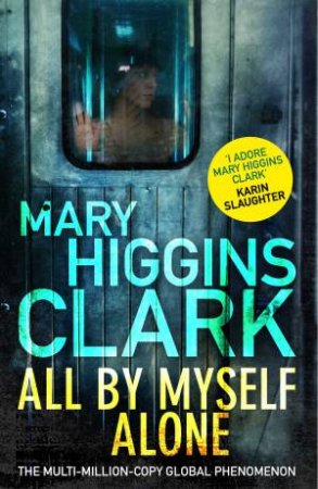 All By Myself Alone by Mary Higgins Clark