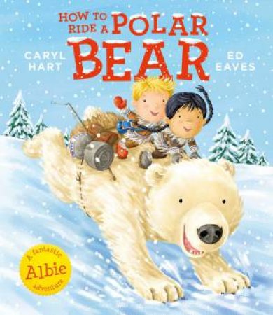 How To Ride A Polar Bear by Caryl Hart