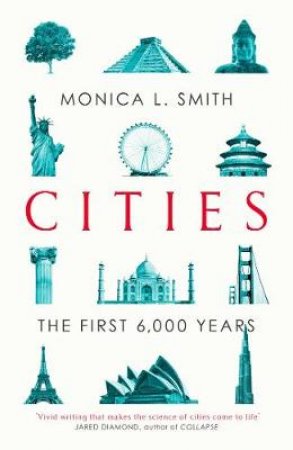 Cities: The First 6,000 Years by Monica Smith