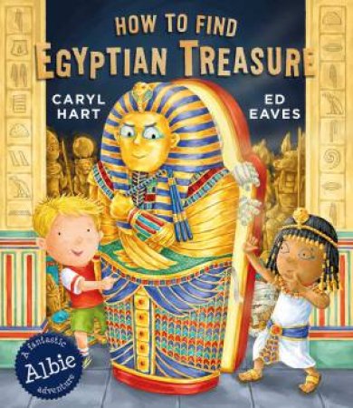 How To Find Egyptian Treasure by Caryl Hart