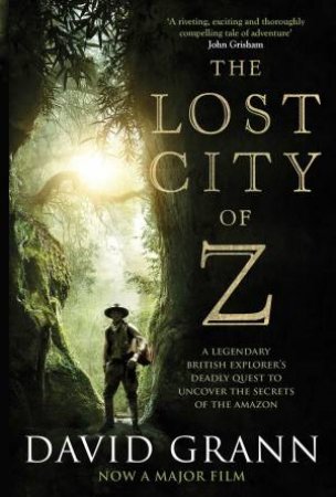 The Lost City Of Z by David Grann