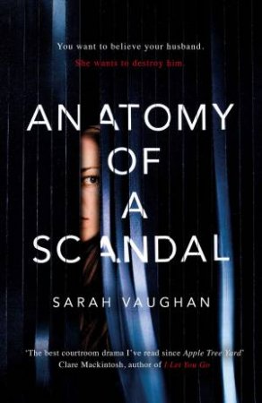 Anatomy Of A Scandal by Sarah Vaughan