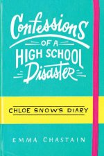 Confessions Of A High School Disaster Chloe Snows Diary