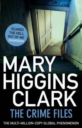The Crime Files by Mary Higgins Clark