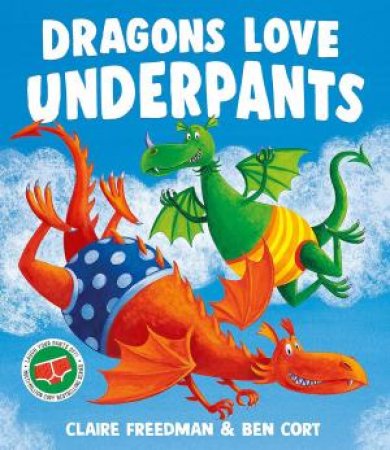 Dragons Love Underpants by Claire Freedman & Ben Cort
