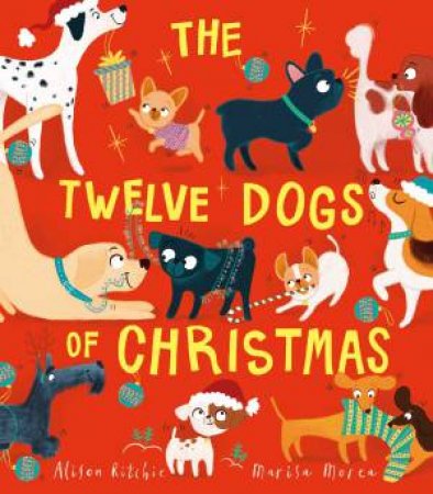 The Twelve Dogs Of Christmas by Alison Ritchie