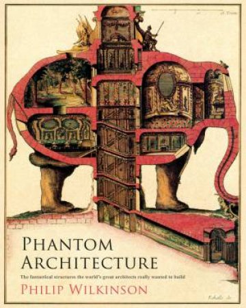 Phantom Architecture by Philip Wilkinson