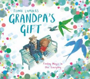 Grandpa's Gift by Fiona Lumbers