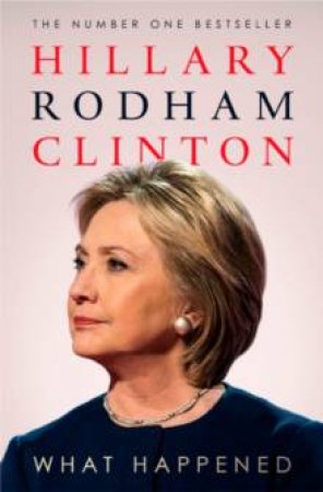 What Happened by Hillary Rodham Clinton