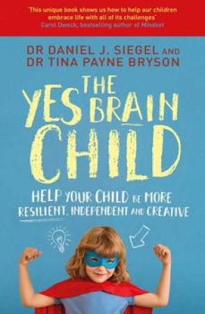 The Yes Brain Child by Daniel J Siegel