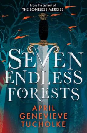Seven Endless Forests by April Tucholke