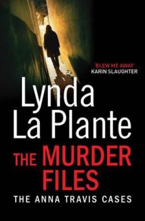 The Murder Files by Lynda La Plante