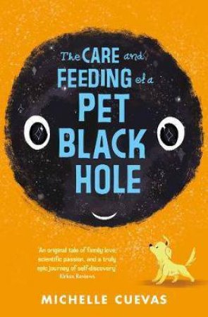 The Care And Feeding Of A Pet Black Hole by Michelle Cuevas