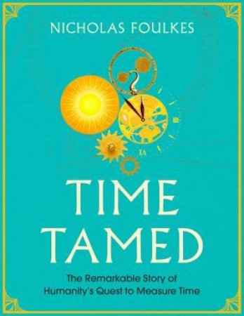 Time Tamed by Nicholas Foulkes